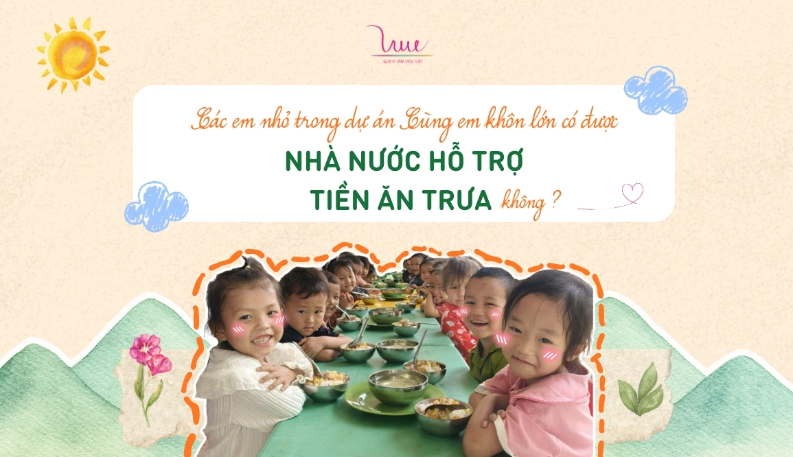 Các em nhỏ trong dự án Cùng em khôn lớn có được Nhà nước hỗ trợ tiền ăn trưa không?